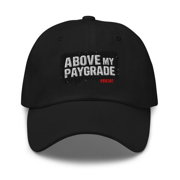 Above My Paygrade Podcast - hat