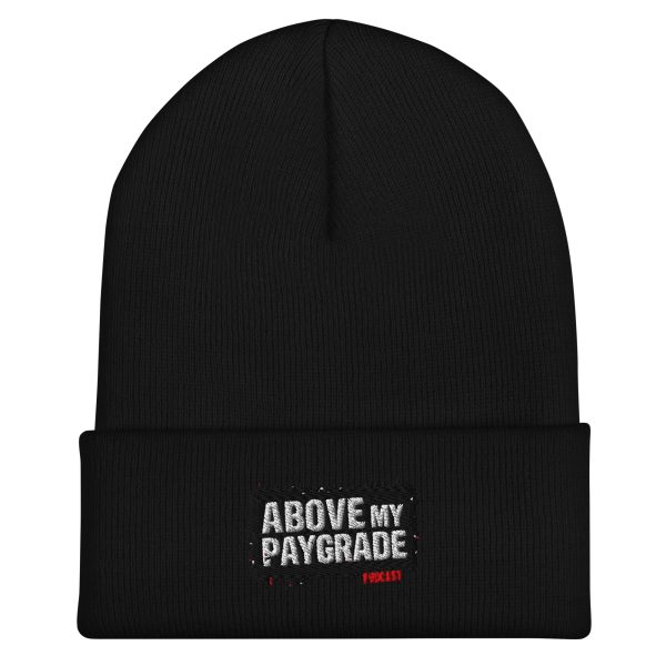 Above My Paygrade Podcast - Cuffed Beanie