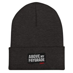 Above My Paygrade Podcast - Cuffed Beanie - Image 3