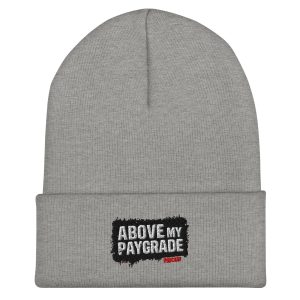 Above My Paygrade Podcast - Cuffed Beanie - Image 4