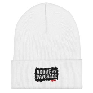 Above My Paygrade Podcast - Cuffed Beanie - Image 6