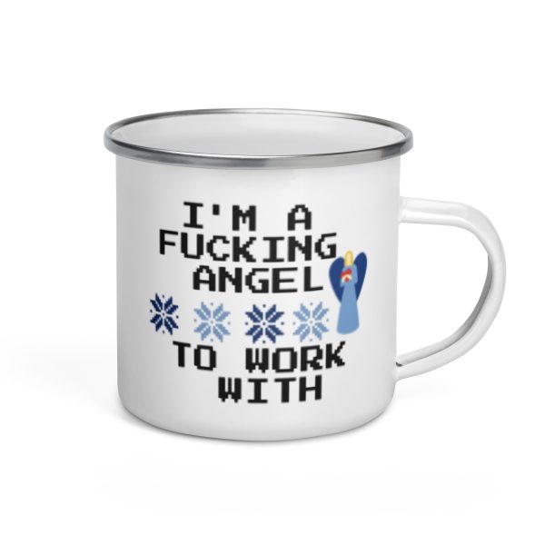 I’m a Fucking Angel to Work With -Mug