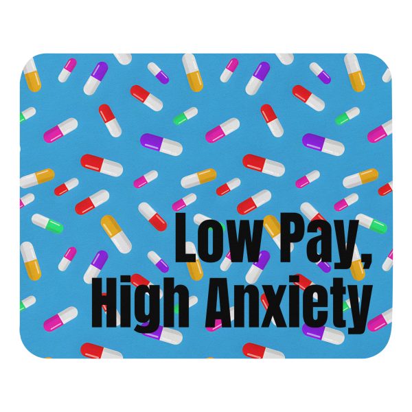 Low Pay, High Anxiety - Mouse pad