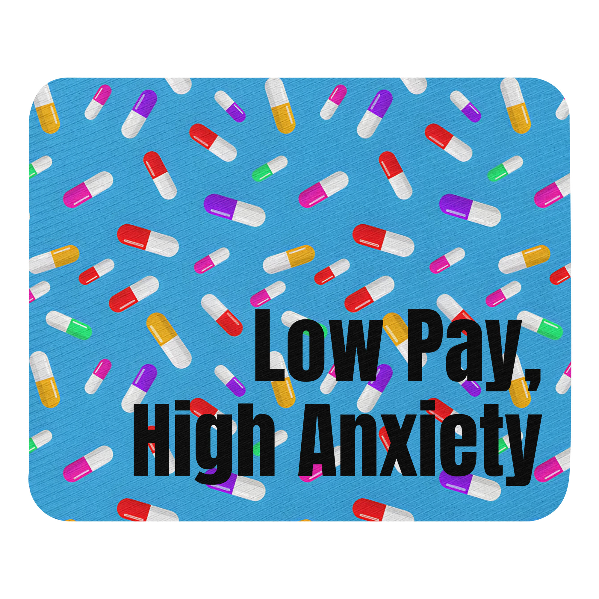 Low Pay, High Anxiety - Mouse pad - Image 1