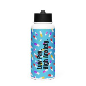 Low Pay, High Anxiety - Stainless steel water bottle with a straw lid - Image 2