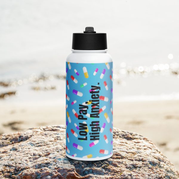 Low Pay, High Anxiety - Stainless steel water bottle with a straw lid