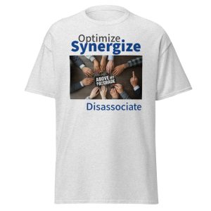 Optimize. Synergize. Disassociate. T-Shirt - Image 32