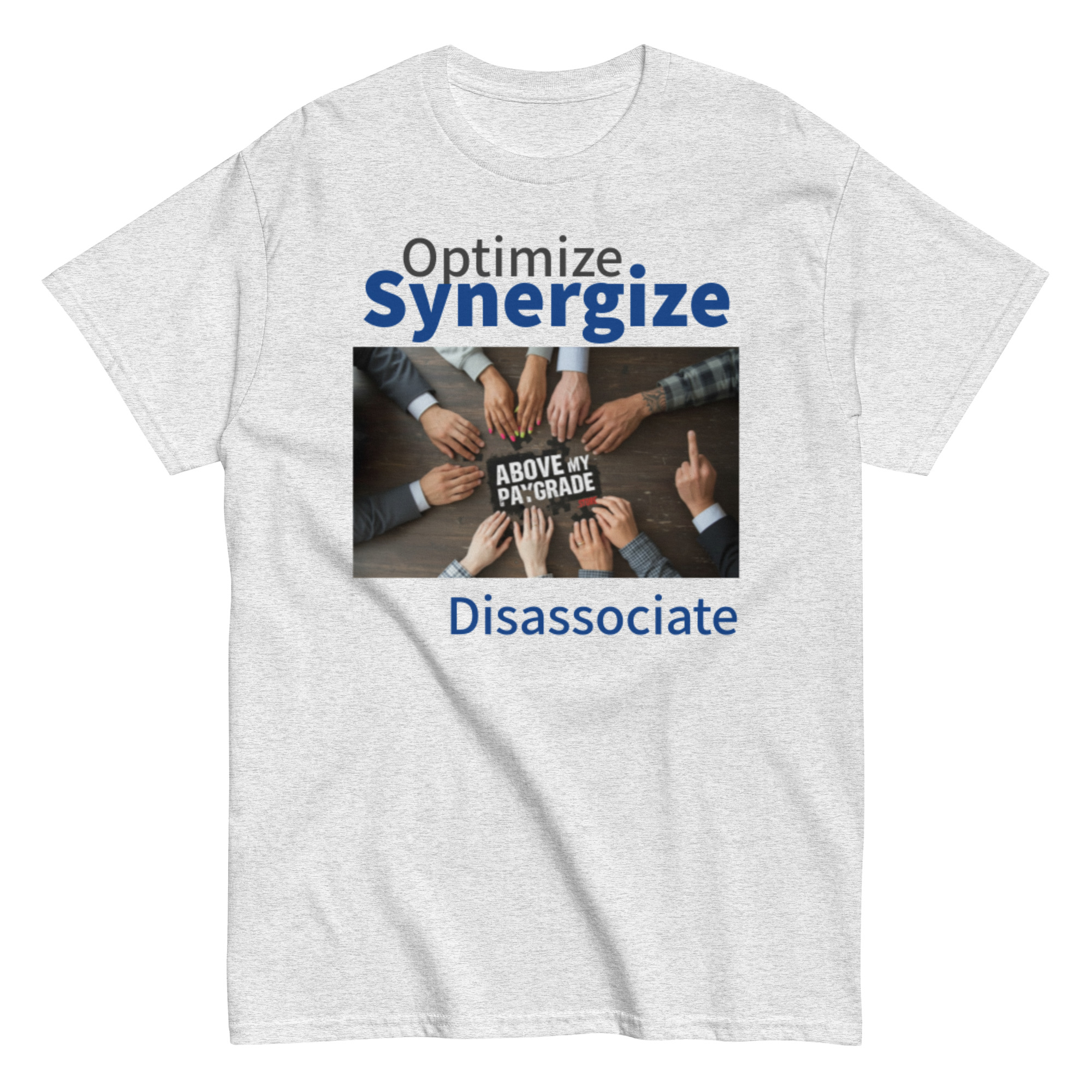Optimize. Synergize. Disassociate. T-Shirt - Image 1