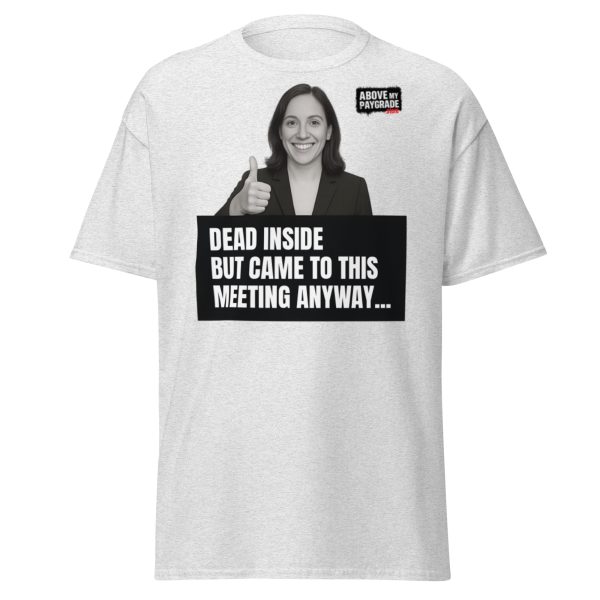 The “Mandatory Meeting Energy” - T-Shirt