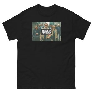 Above My Paygrade Podcast Tee