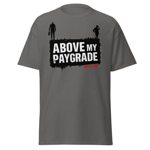 Above My Paygrade Podcast - Tee