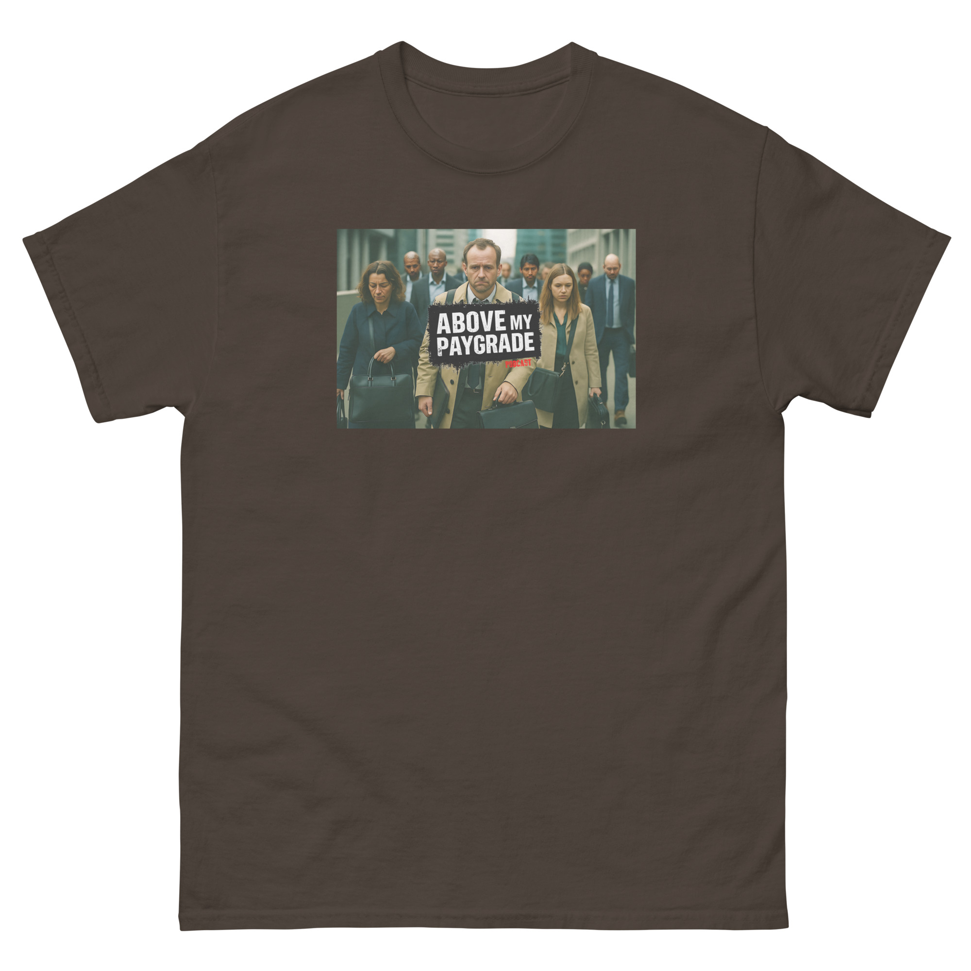 Above My Paygrade Podcast Tee - Image 62