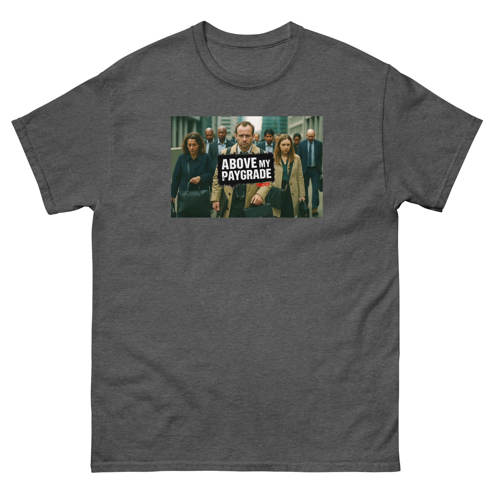 Above My Paygrade Podcast Tee - Image 64