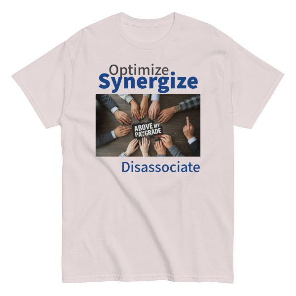 Optimize. Synergize. Disassociate. T-Shirt