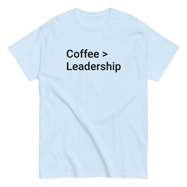 Coffee > Leadership tee