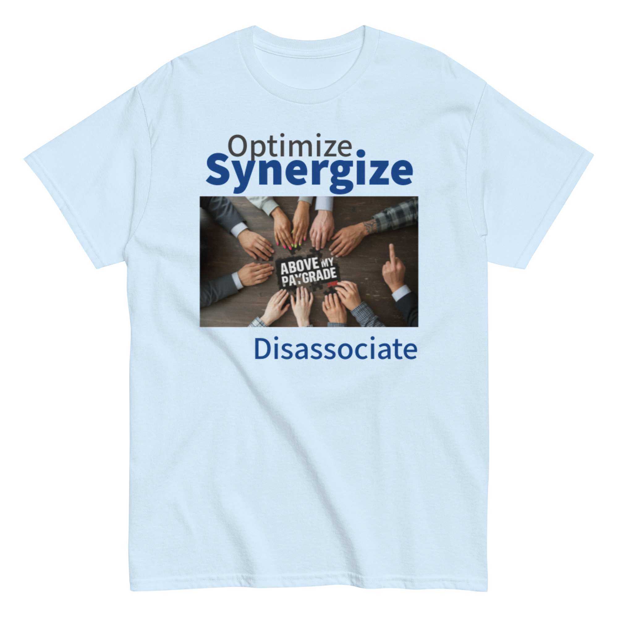 Optimize. Synergize, Disassociate. T-Shirt - Image 38