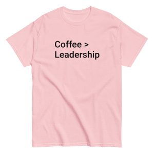 Coffee > Leadership tee