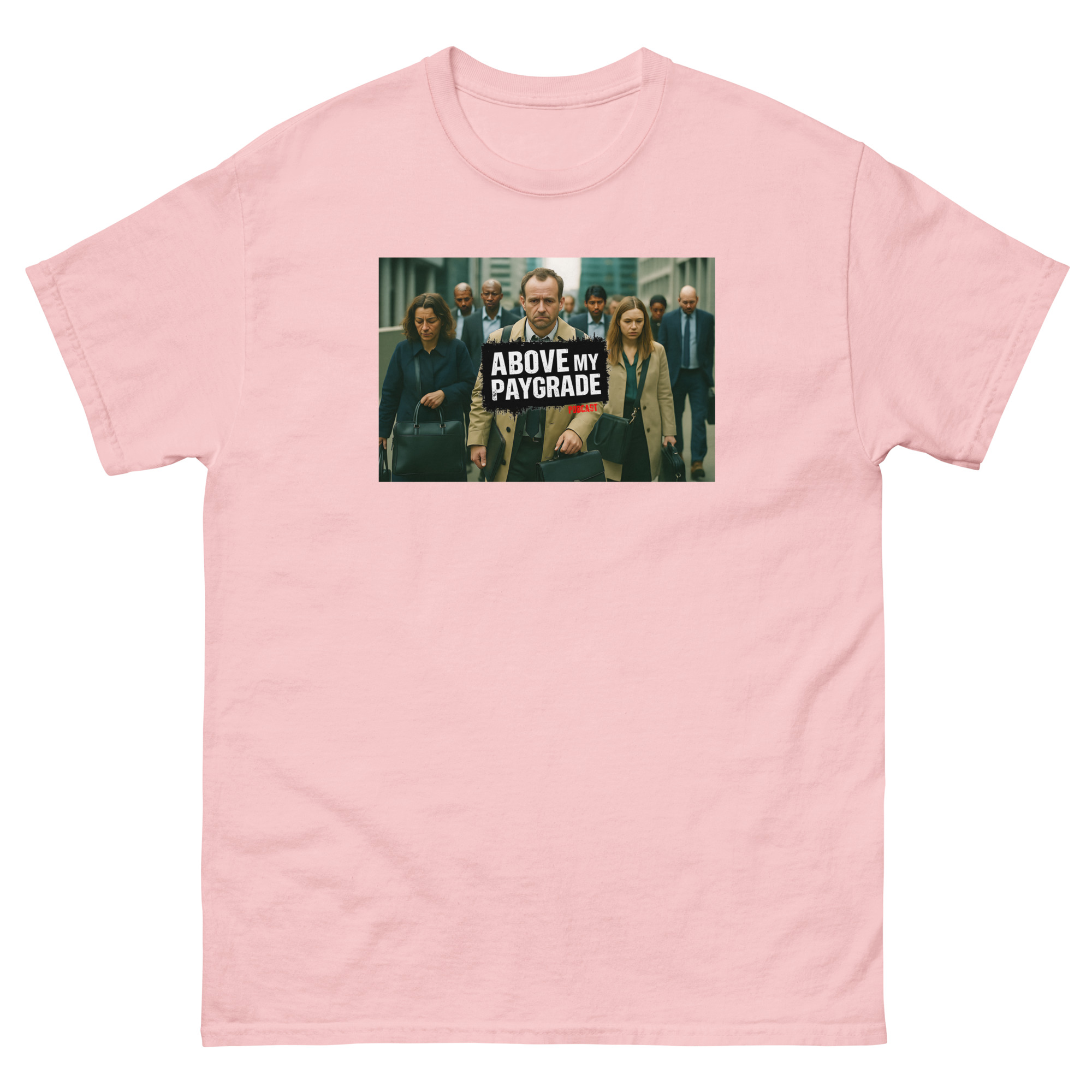 Above My Paygrade Podcast Tee - Image 72
