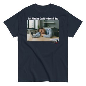 This Meeting Could’ve Been a Nap T-Shirt Bk Text - Image 48