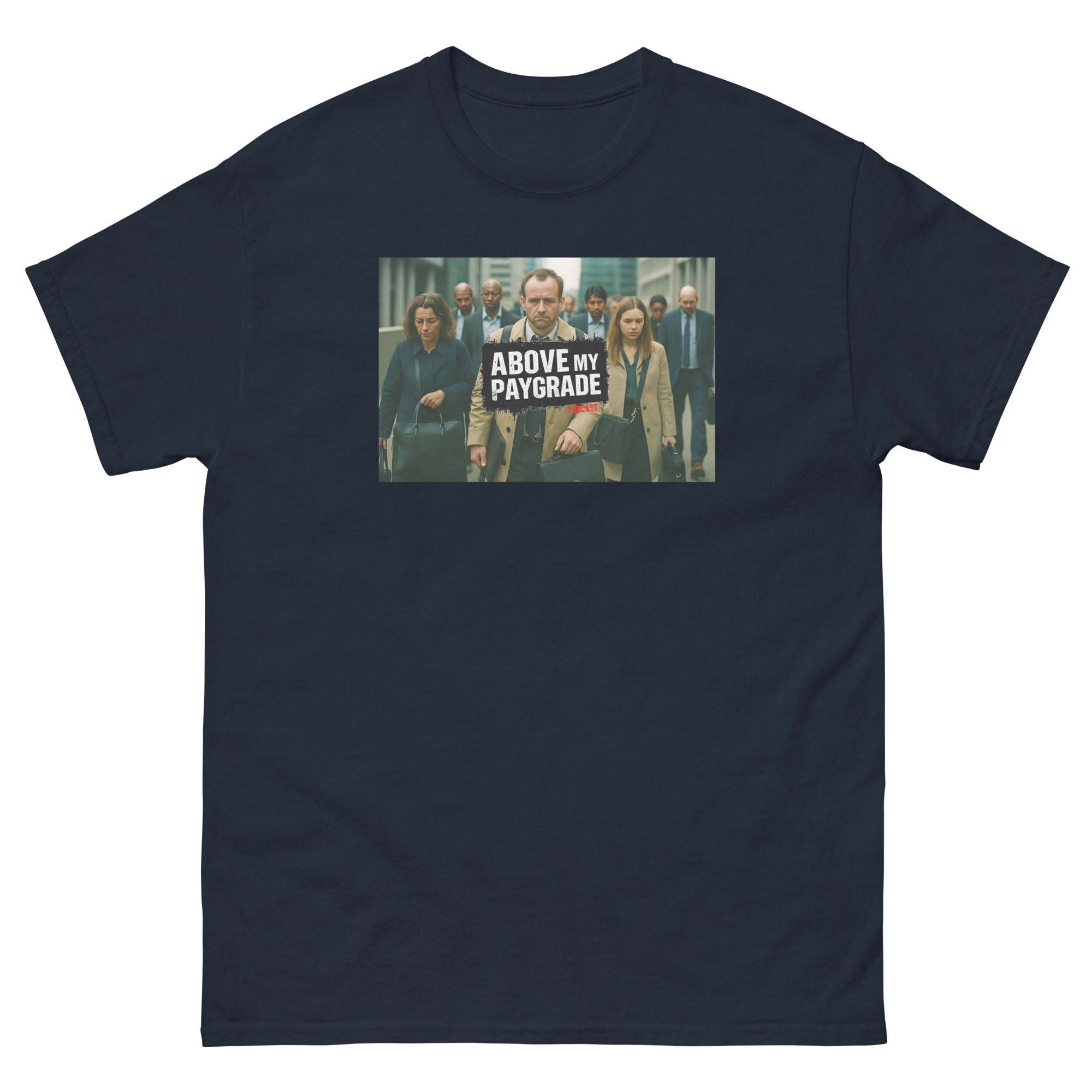 Above My Paygrade Podcast Tee - Image 54