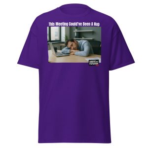 This Meeting Could’ve Been a Nap T-Shirt WHT Text - Image 38
