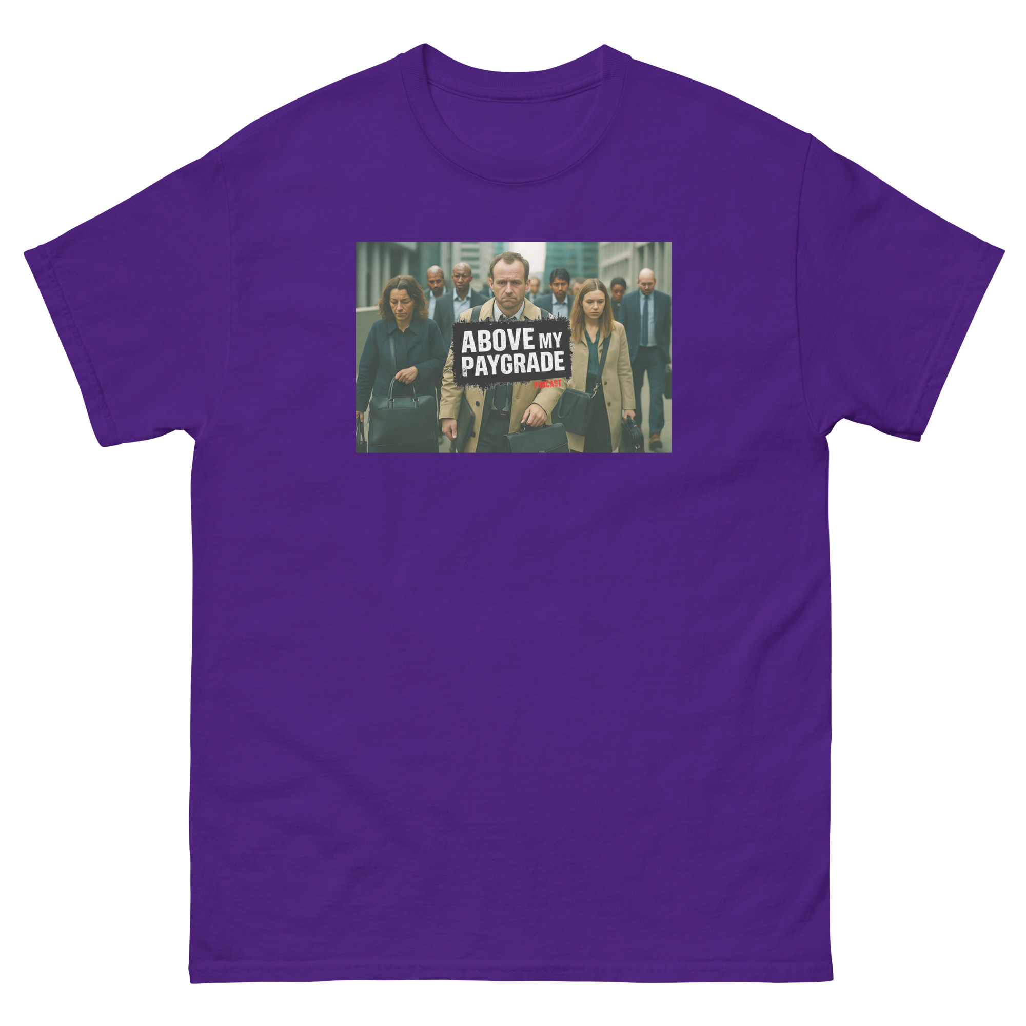 Above My Paygrade Podcast Tee - Image 56