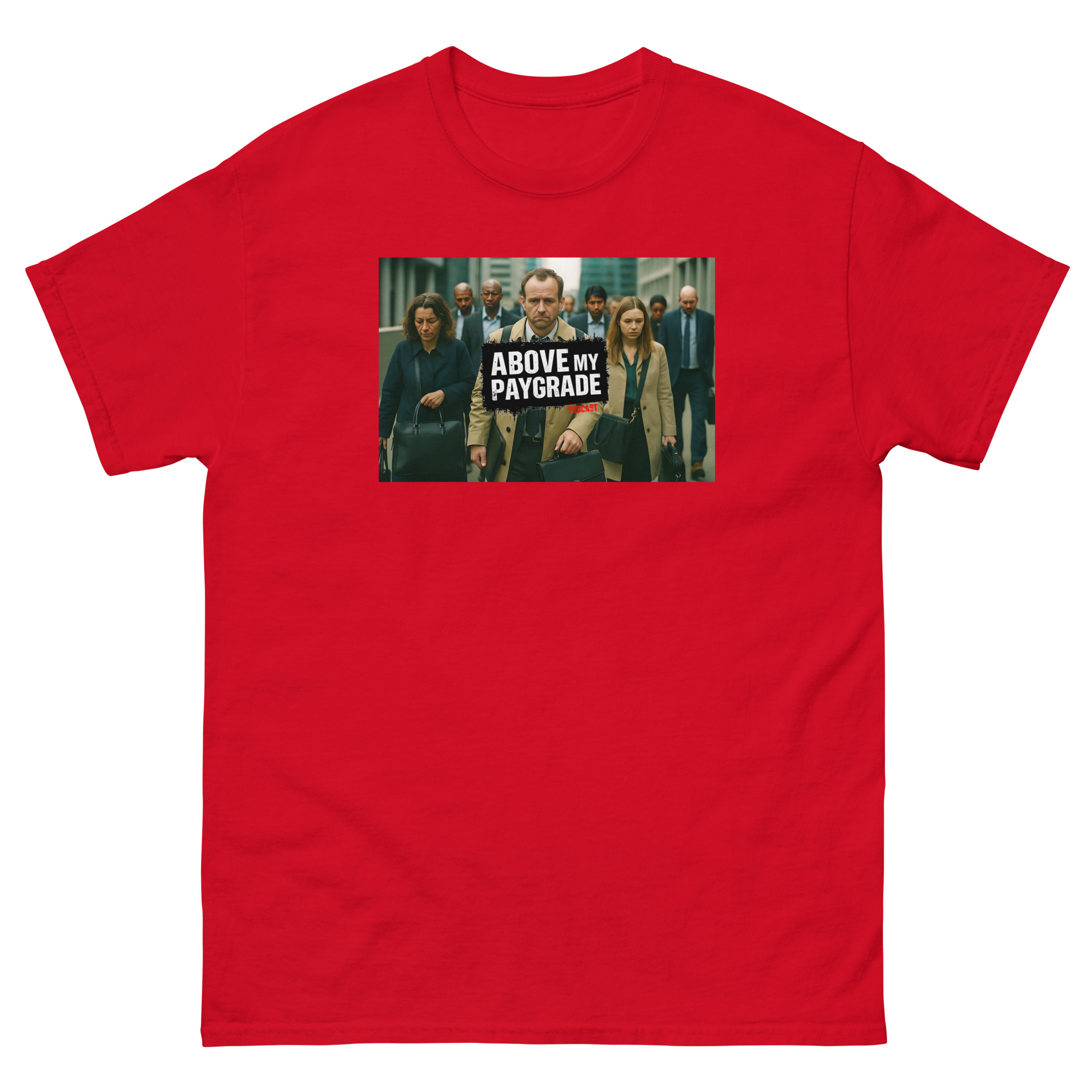 Above My Paygrade Podcast Tee - Image 58