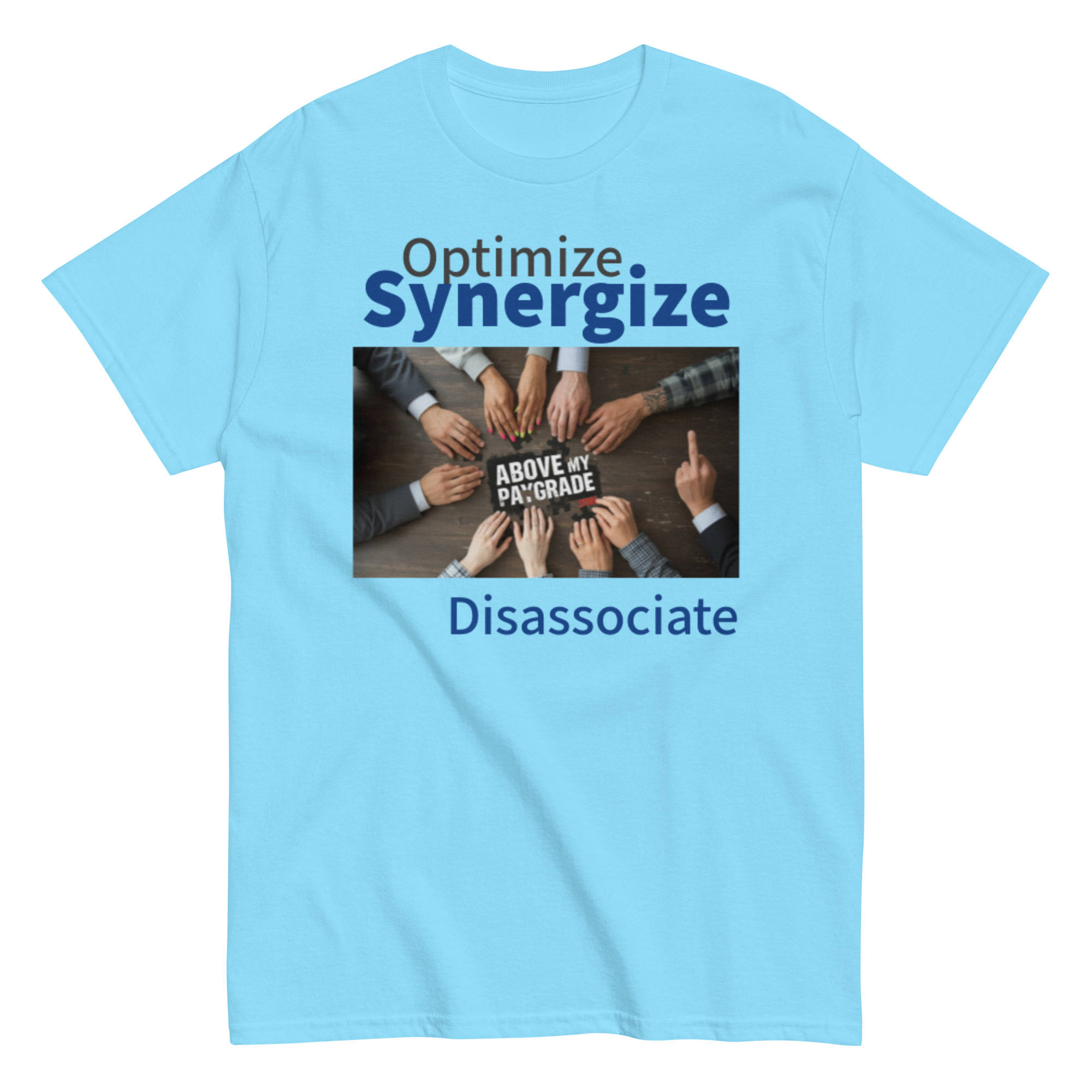 Optimize. Synergize. Disassociate. T-Shirt - Image 36
