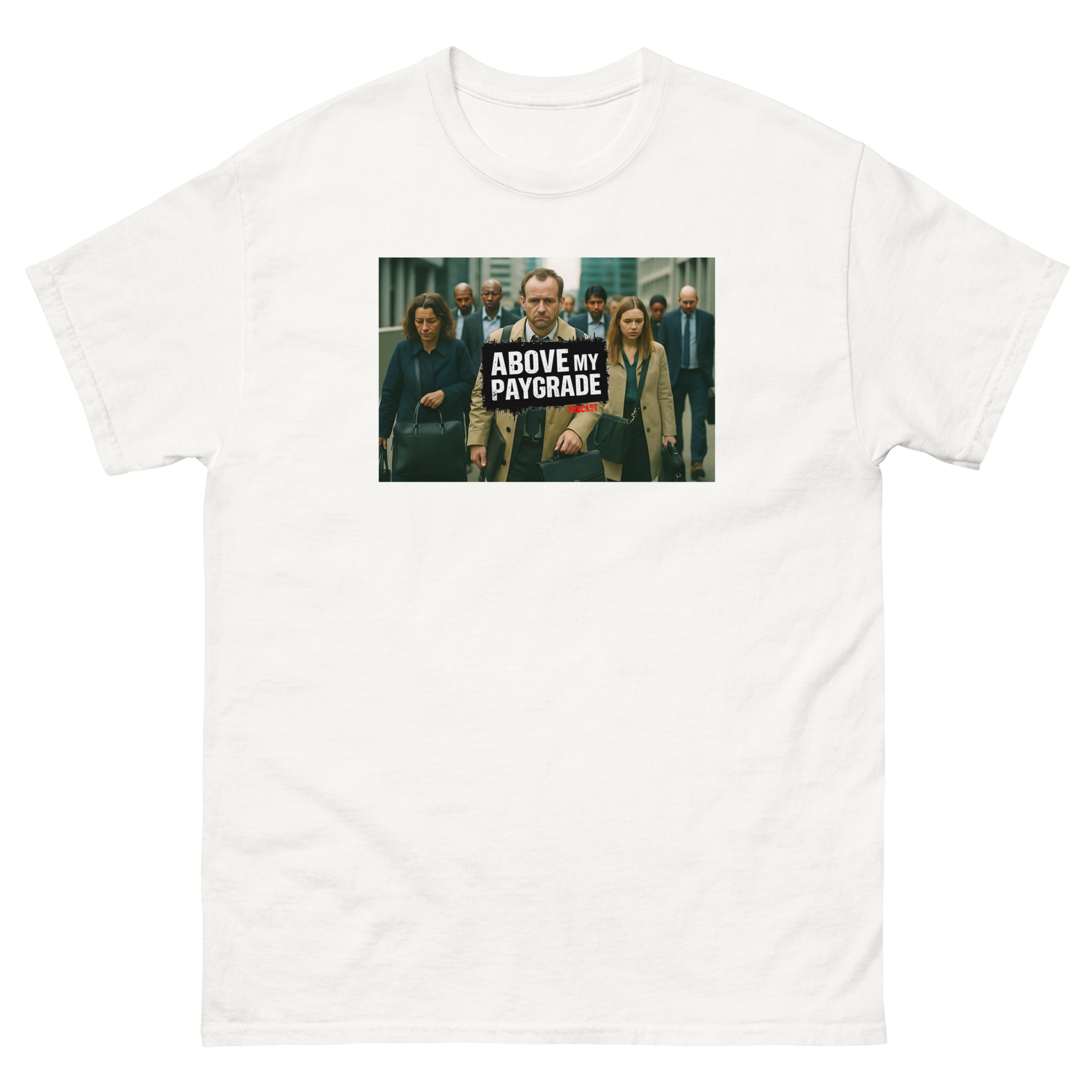 Above My Paygrade Podcast Tee - Image 76