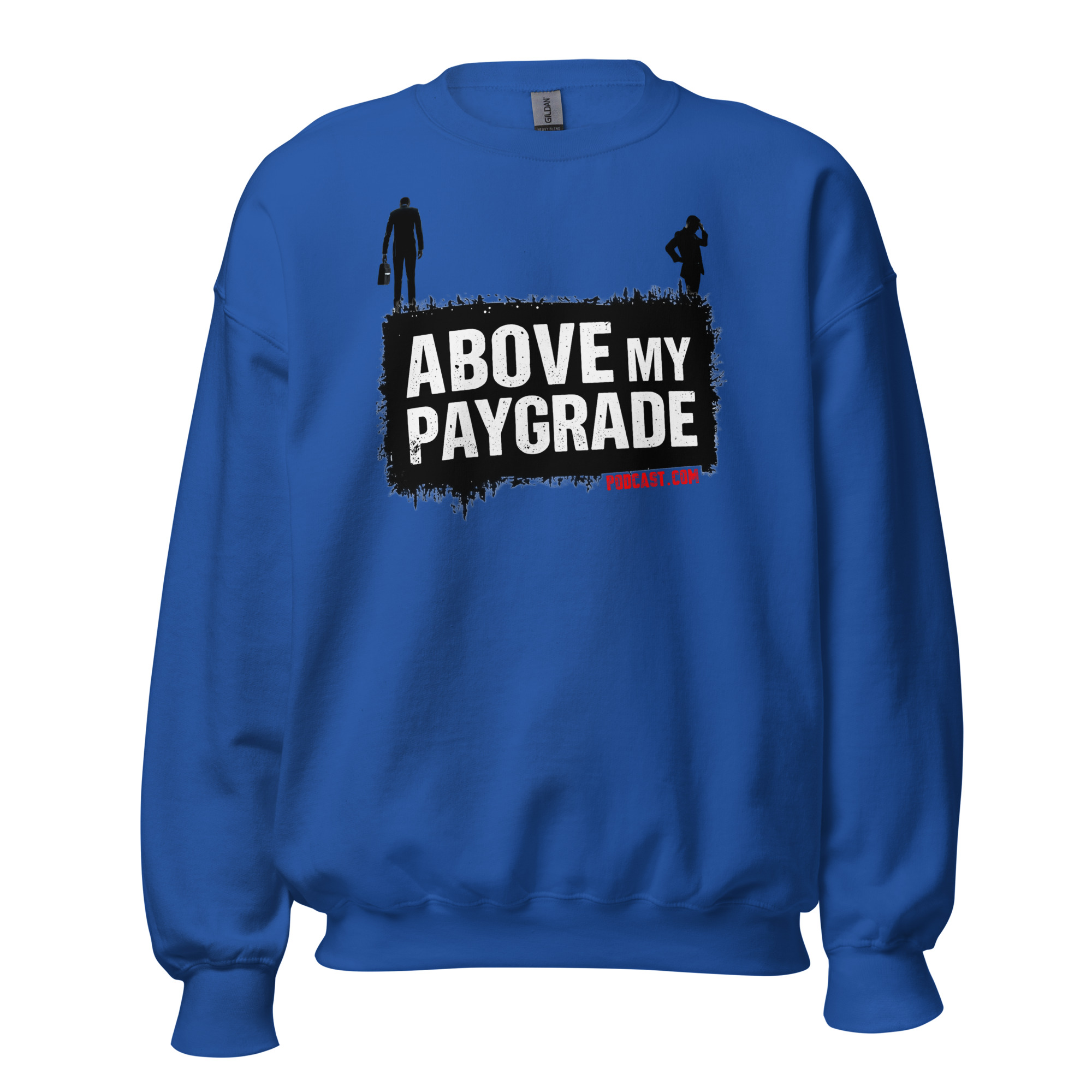 "Don't Jump" Above My Paygrade Podcast - Unisex Sweatshirt