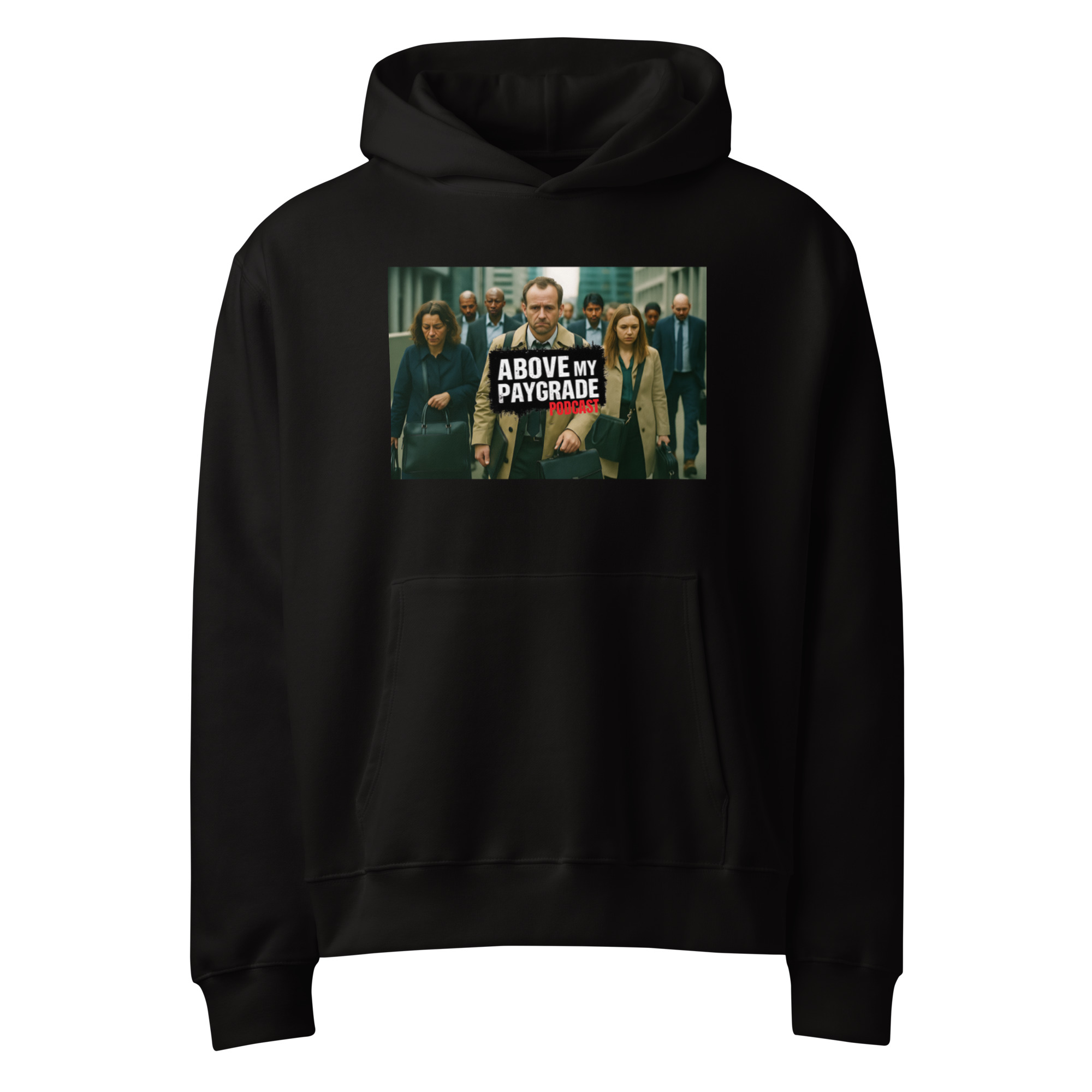 Above My Paygrade Podcast - Oversized heavyweight hoodie