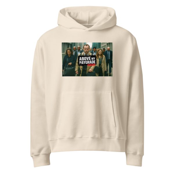 Above My Paygrade Podcast - Oversized heavyweight hoodie
