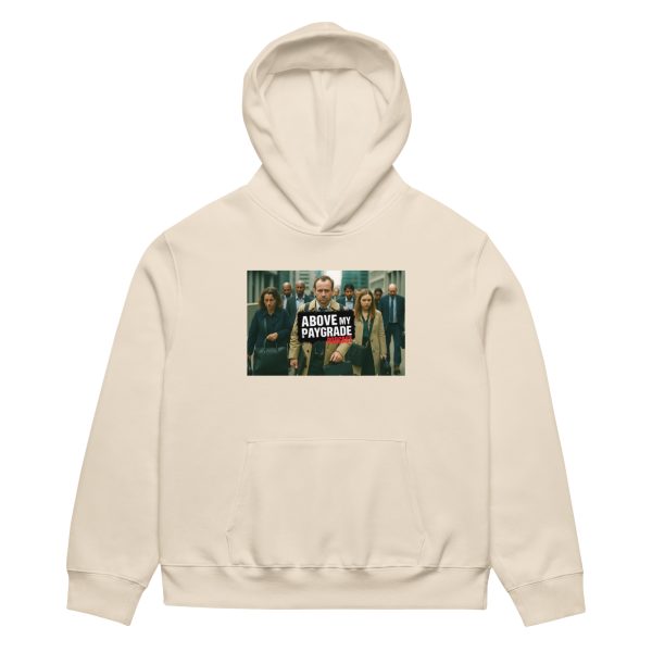 Above My Paygrade Podcast - Oversized heavyweight hoodie