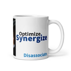 Optimize. Synergize. Disassociate. The Mug