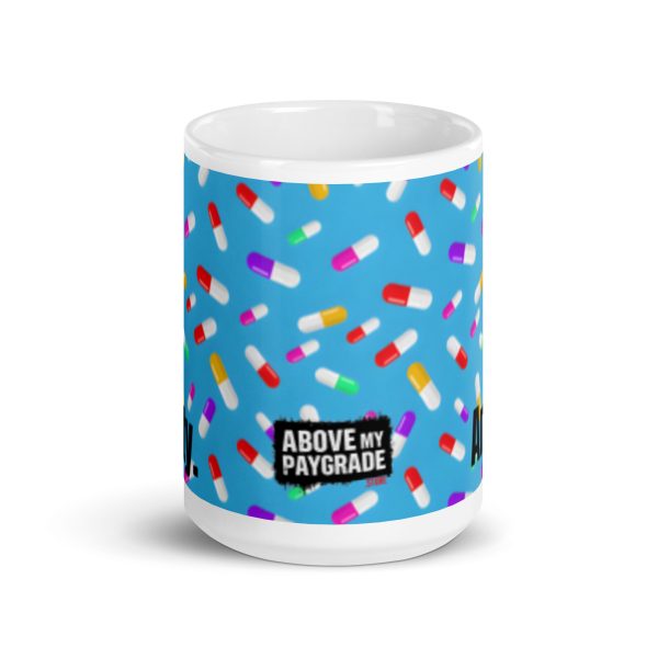 Low Pay, High Anxiety - Pills Mug
